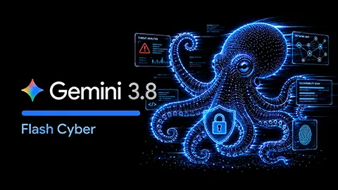 Was ist eigentlich das neue Gemini 3.8 Flash Cyber?
